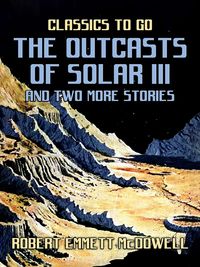 Produktbild: The Outcasts of Solar III and two more stories