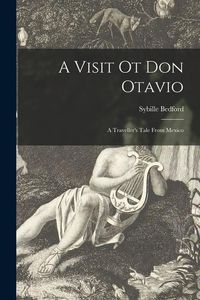 Bild vom Artikel A Visit Ot Don Otavio: a Traveller's Tale From Mexico vom Autor Sybille Bedford