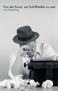 Bild vom Artikel Von der Kunst, ein Schriftsteller zu sein vom Autor Axel Klingenberg