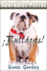 Bild vom Artikel Adorables Perros: Los Bulldogs vom Autor Scott Gordon