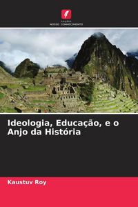 Produktbild: Ideologia, Educa&ccedil;&atilde;o, e o Anjo da Hist&oacute;ria