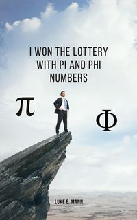 Produktbild: I Won the Lottery with Pi and Phi Numbers