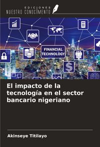 Produktbild: El impacto de la tecnolog&iacute;a en el sector bancario nigeriano