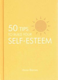 Produktbild: 50 Tips to Build Your Self-Esteem