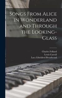 Produktbild: Songs from Alice in wonderland and Through the looking-glass