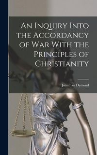 Produktbild: An Inquiry Into the Accordancy of War With the Principles of Christianity