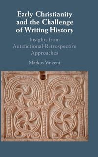 Produktbild: Early Christianity and the Challenge of Writing History