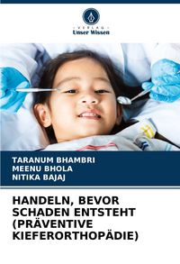 Produktbild: Handeln, Bevor Schaden Entsteht (pr&auml;ventive Kieferorthop&auml;die)