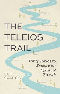 Produktbild: The Teleios Trail: Thirty Topics to Explore for Spiritual Growth