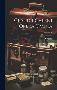 Produktbild: Claudii Galeni Opera Omnia; Volume 20