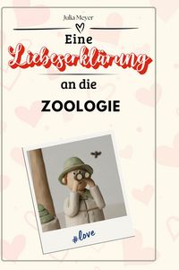 Produktbild: Eine Liebeserkl&auml;rung an die Zoologie