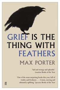 Bild vom Artikel Grief is the Thing with Feathers vom Autor Max Porter