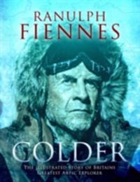 Produktbild: Fiennes, R: Colder Signed Edition