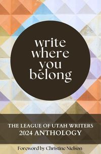 Produktbild: Write Where You Belong (The League of Utah Writers Anthology Series)