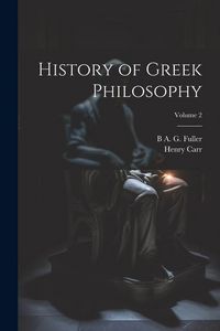 Produktbild: History of Greek Philosophy; Volume 2