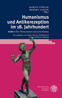 Produktbild: Humanismus und Antikerezeption im 18. Jahrhundert / Der Humanismus und seine K&uuml;nste