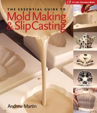 Produktbild: The Essential Guide to Mold Making & Slip Casting