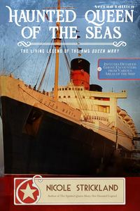Produktbild: The Haunted Queen of the Seas: The Living Legend of the RMS Queen Mary