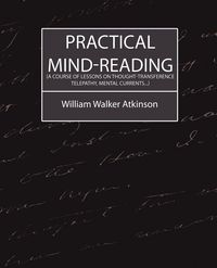 Produktbild: Practical Mind-Reading (a Course of Lessons on Thought-Transference, Telepathy, Mental Currents...)