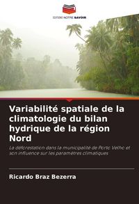Produktbild: Variabilit&eacute; spatiale de la climatologie du bilan hydrique de la r&eacute;gion Nord