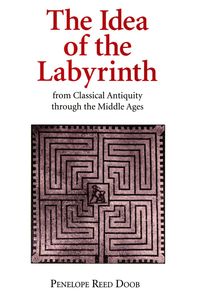 Produktbild: The Idea of the Labyrinth from Classical Antiquity through the Middle Ages