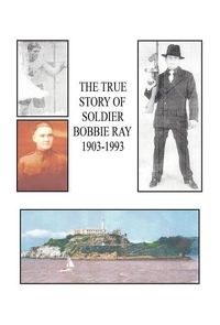 Produktbild: The True Story of Soldier Bobbie Ray
