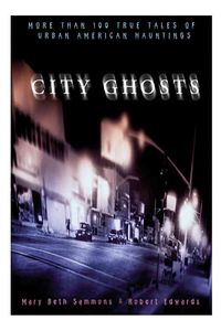 Produktbild: City Ghosts: True Tales of Hauntings in America's Cities
