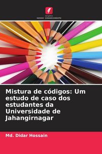 Produktbild: Mistura de c&oacute;digos: Um estudo de caso dos estudantes da Universidade de Jahangirnagar