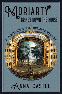 Produktbild: Moriarty Brings Down the House (A Professor & Mrs. Moriarty Mystery, #3)