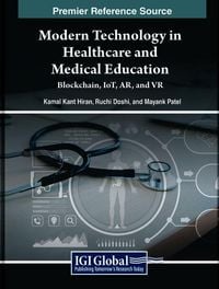 Produktbild: Modern Technology in Healthcare and Medical Education: Blockchain, IoT, AR, and VR