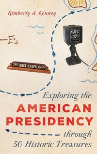 Produktbild: Exploring the American Presidency through 50 Historic Treasures