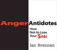 Produktbild: Anger Antidotes: How Not to Lose Your S#&!