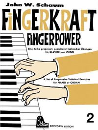 Fingerkraft. Progressiv geordnete technische Übungen für Klavier oder Orgel / Fingerkraft 2 John W. Schaum