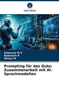 Produktbild: Prompting f&uuml;r das Gute: Zusammenarbeit mit AI-Sprachmodellen