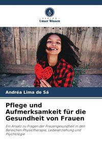 Produktbild: Pflege und Aufmerksamkeit f&uuml;r die Gesundheit von Frauen