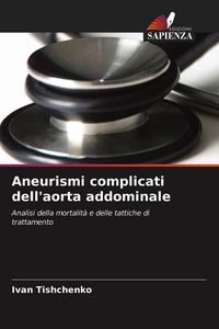 Produktbild: Aneurismi complicati dell'aorta addominale