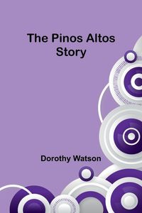 Produktbild: The Pinos Altos Story