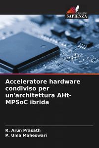 Produktbild: Acceleratore hardware condiviso per un'architettura AHt-MPSoC ibrida