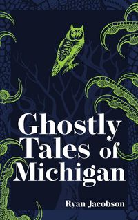 Produktbild: Ghostly Tales of Michigan