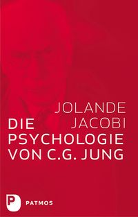 Bild vom Artikel Die Psychologie von C. G. Jung vom Autor Jolande Jacobi