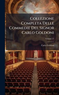 Produktbild: Collezione Completa Delle Commedie Del Signor Carlo Goldoni
