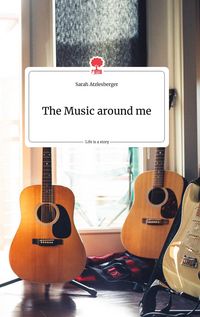 Produktbild: The Music around me. Life is a Story - story.one