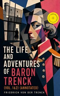 Produktbild: The Life and Adventures of Baron Trenck (Vol. 1&2) (Annotated)