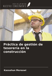 Produktbild: Pr&aacute;ctica de gesti&oacute;n de tesorer&iacute;a en la construcci&oacute;n