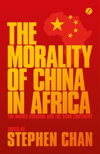 Produktbild: The Morality of China in Africa