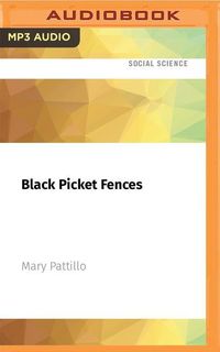 Bild vom Artikel Black Picket Fences: Privilege & Peril Among the Black Middle Class vom Autor Mary Pattillo