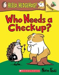 Produktbild: Who Needs a Checkup?: An Acorn Book (Hello, Hedgehog #3)