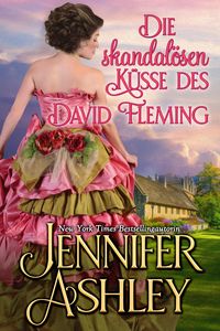 Produktbild: Die skandal&ouml;sen K&uuml;sse des David Fleming (Mackenzies: Deutsche Ausgabe, #11)