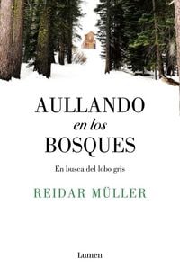 Produktbild: Aullando en los bosques : en busca del lobo gris