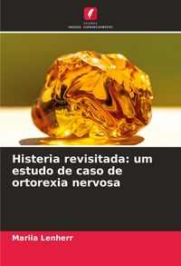 Produktbild: Histeria revisitada: um estudo de caso de ortorexia nervosa
